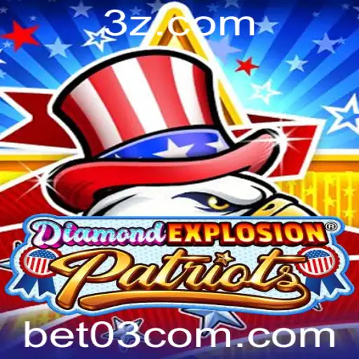 bet 03 - Explorando o Mundo Empolgante de DiamondExplosionPatriots: Uma Jornada de Estratégia e Aventura
