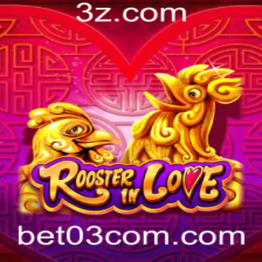 bet 03 - RoosterInLove: Um Novo Jogo de Estratégia e Sorte