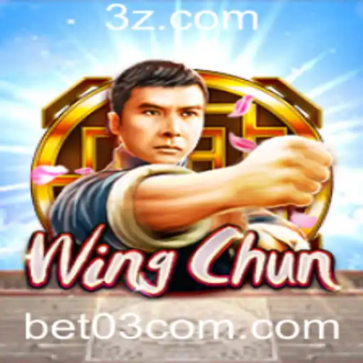 bet 03 - WingChun: Descubra o Fascinante Mundo do Novo Jogo com 'bet 03'